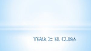 TEMA 2 EL CLIMA 1 2 CONCEPTOS BSICOS
