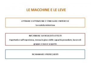 LE MACCHINE E LE LEVE ATTIRARE LATTENZIONE E