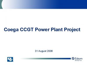 Coega CCGT Power Plant Project 31 August 2006
