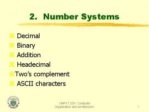2 Number Systems z Decimal z Binary z