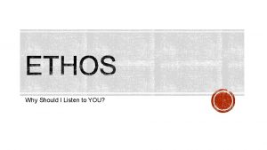 Why Should I Listen to YOU Ethos is