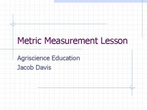 Metric Measurement Lesson Agriscience Education Jacob Davis Metric