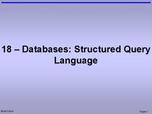 18 Databases Structured Query Language Mark Dixon Page