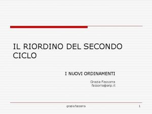 IL RIORDINO DEL SECONDO CICLO I NUOVI ORDINAMENTI