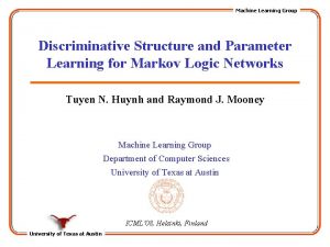 Machine Learning Group Discriminative Structure and Parameter Learning