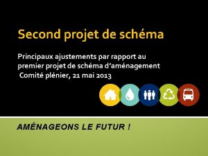 Second projet de schma Principaux ajustements par rapport