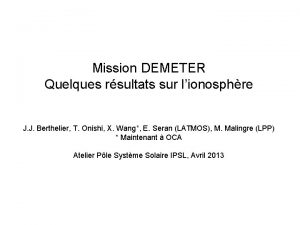 Mission DEMETER Quelques rsultats sur lionosphre J J