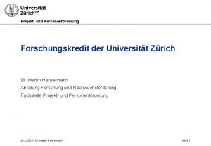 Projekt und Personenfrderung Forschungskredit der Universitt Zrich Dr