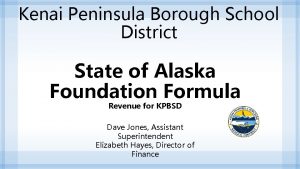 Kenai Peninsula Borough School District State of Alaska