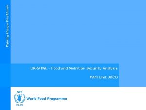 Fighting Hunger Worldwide UKRAINE Food and Nutrition Security