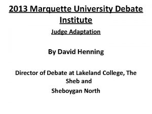 2013 Marquette University Debate Institute Judge Adaptation By