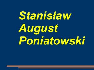 Stanisaw August Poniatowski Stanisaw August Poniatowski waciwie Stanisaw