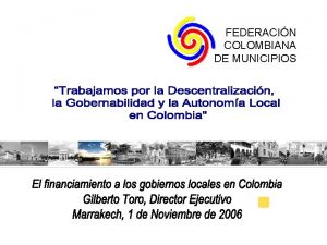 FEDERACIN COLOMBIANA DE MUNICIPIOS FINDETER Financiar el desarrollo