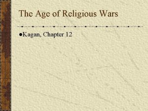 The Age of Religious Wars Kagan Chapter 12