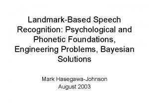 LandmarkBased Speech Recognition Psychological and Phonetic Foundations Engineering