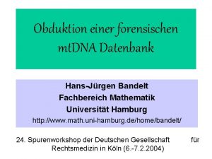 Obduktion einer forensischen mt DNA Datenbank HansJrgen Bandelt