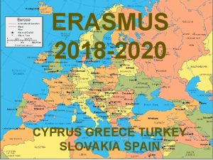 ERASMUS 2018 2020 CYPRUS GREECE TURKEY SLOVAKIA SPAIN