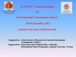 1 st ANFEC Training workshop Royal University of