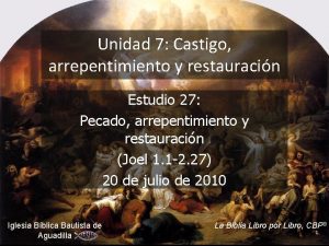 Unidad 7 Castigo arrepentimiento y restauracin Estudio 27