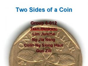 Two Sides of a Coin Group 6 012