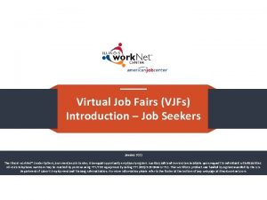 Virtual Job Fairs VJFs Introduction Job Seekers January