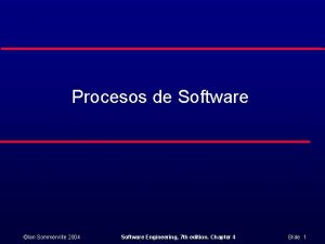 Procesos de Software Ian Sommerville 2004 Software Engineering