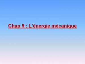 Chap 9 Lnergie mcanique A retenir 1 Lnergie