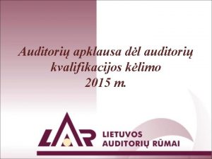 Auditori apklausa dl auditori kvalifikacijos klimo 2015 m