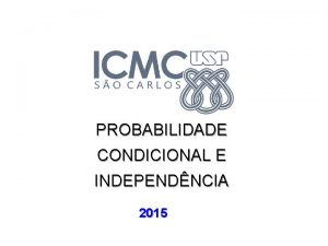 PROBABILIDADE CONDICIONAL E INDEPENDNCIA 2015 Probabilidade condicional e