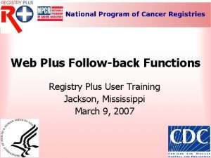 Web Plus Followback Functions Registry Plus User Training