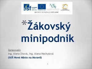 kovsk minipodnik Zpracovali Ing Alena Zitov Ing Alena