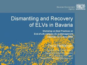 Bavarian Environment Agency Dismantling and Recovery of ELVs