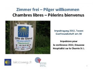 Zimmer frei Pilger willkommen Chambres libres Plerins bienvenus