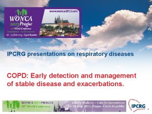 IPCRG presentations on respiratory diseases COPD Early detection