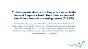 Meteotsunamis destructive long ocean waves in the tsunami