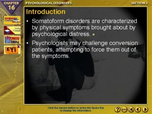 Introduction Somatoform disorders are characterized by physical symptoms