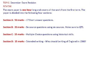 TOPIC December Exam Revision REVIEW The exam paper