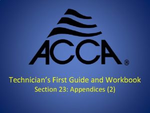 Technicians First Guide and Workbook Section 23 Appendices