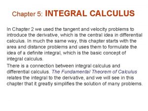 Chapter 5 INTEGRAL CALCULUS In Chapter 2 we