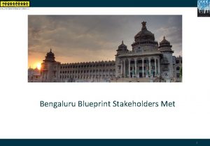 Bengaluru Blueprint Stakeholders Met 1 Stakeholders met Political