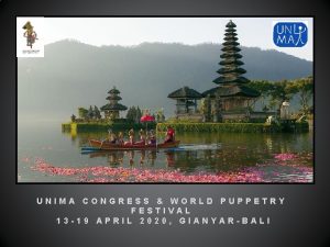 UNIMA CONGRESS WORLD PUPPETRY FESTIVAL 13 19 APRIL