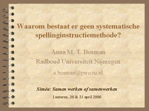 Waarom bestaat er geen systematische spellinginstructiemethode Anna M