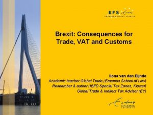 Brexit Consequences for Trade VAT and Customs Ilona