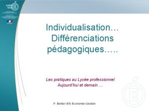 Individualisation Diffrenciations pdagogiques Les pratiques au Lyce professionnel