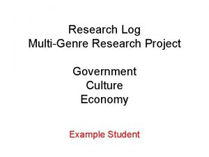 Research Log MultiGenre Research Project Government Culture Economy