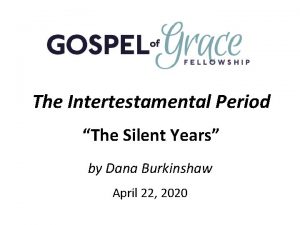 The Intertestamental Period The Silent Years by Dana