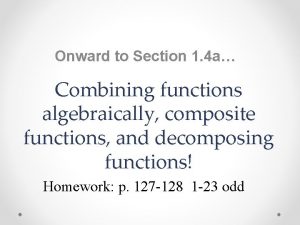 Onward to Section 1 4 a Combining functions