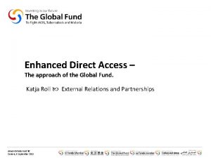 Enhanced Direct Access The approach of the Global