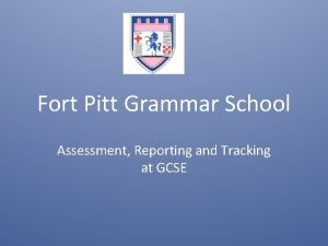 Fort Pitt Grammar School Assessment Reporting and Tracking