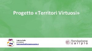 Progetto Territori Virtuosi Federico Beffa 02 6239313 federicobeffafondazionecariplo